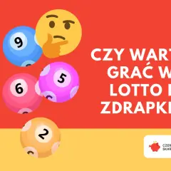 Zastanawiasz się, dlaczego fani podejrzewają, że zdrapki za 1 zł mają najwięcej pustych losów? Grafika z kulkami do lotto i pytaniem "Czy warto grać w Lotto i zdrapki?".