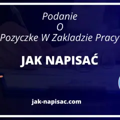 Jak napisać podanie o pożyczkę w zakładzie pracy - przykłady i porady