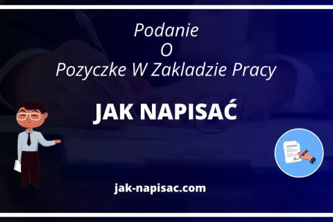 Jak napisać podanie o pożyczkę w zakładzie pracy - przykłady i porady